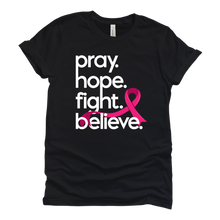 Load image into Gallery viewer, Pray Hope Fight Believe Tee
