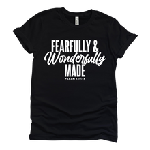 Load image into Gallery viewer, Fearfully and Wonderfully Made Tee
