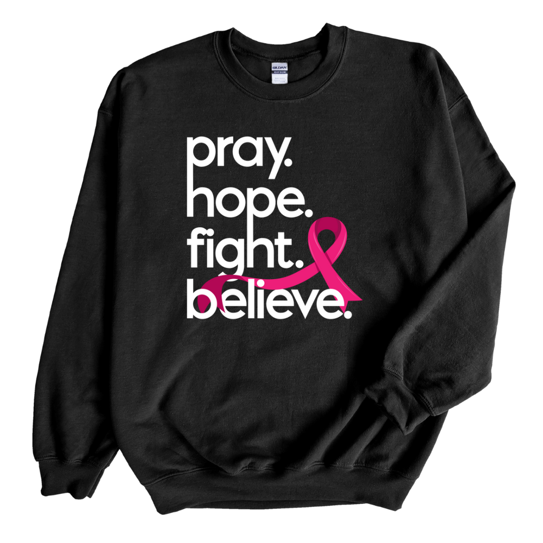 Pray Hope Fight Believe Sweatshirt