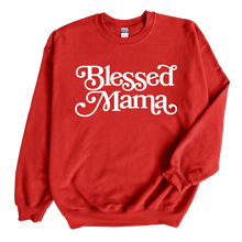 Load image into Gallery viewer, Blessed Mama Sweatshirt
