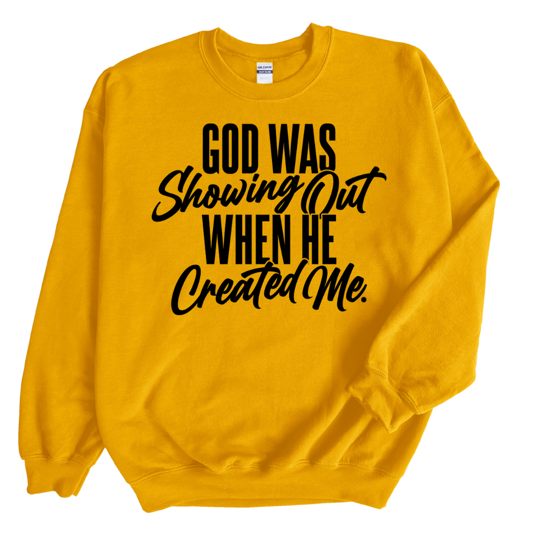 God Was Showing Out Sweatshirt