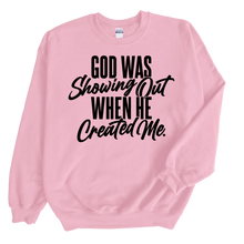 Load image into Gallery viewer, God Was Showing Out Sweatshirt
