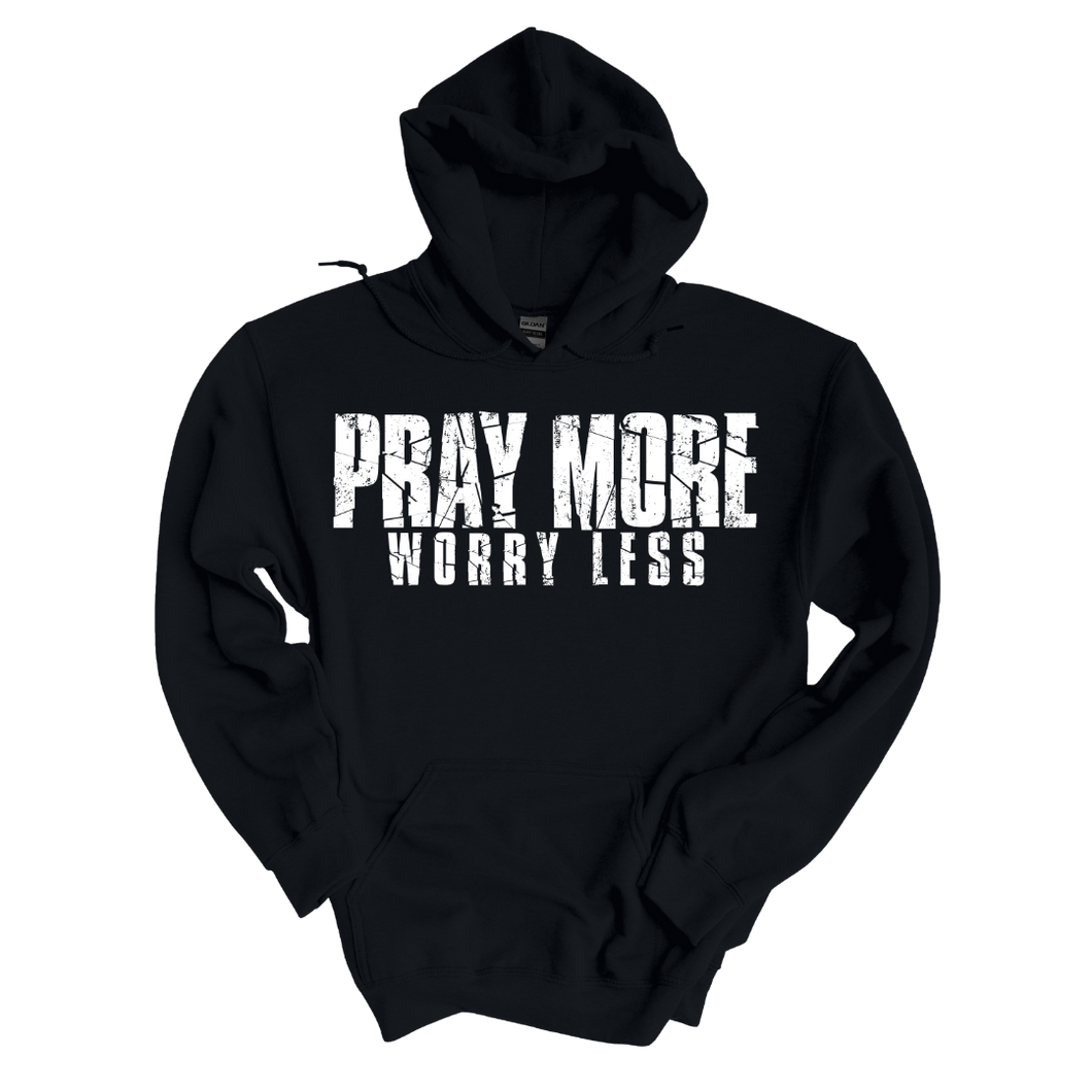 Pray More, Worry Less Hoodie