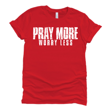 Load image into Gallery viewer, Pray More, Worry Less Tee
