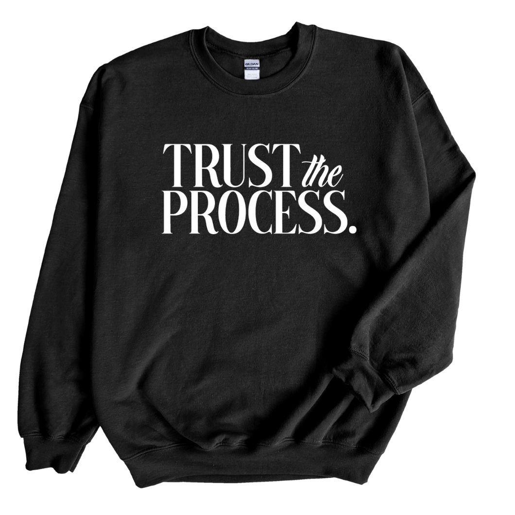 Trust the Process Sweatshirt