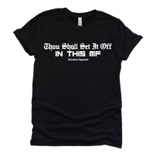 Load image into Gallery viewer, Thou Shall SET IT OFF Tee
