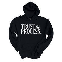 Load image into Gallery viewer, Trust the Process Hoodie
