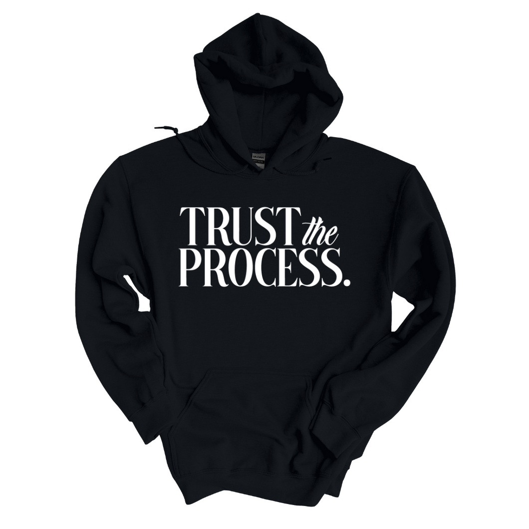 Trust the Process Hoodie