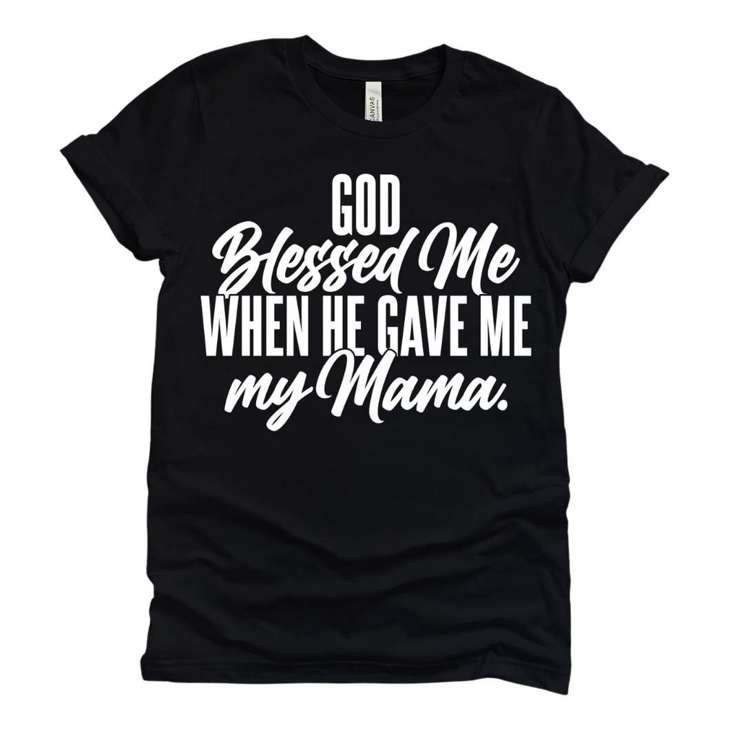 Gave Me My Mama Tee